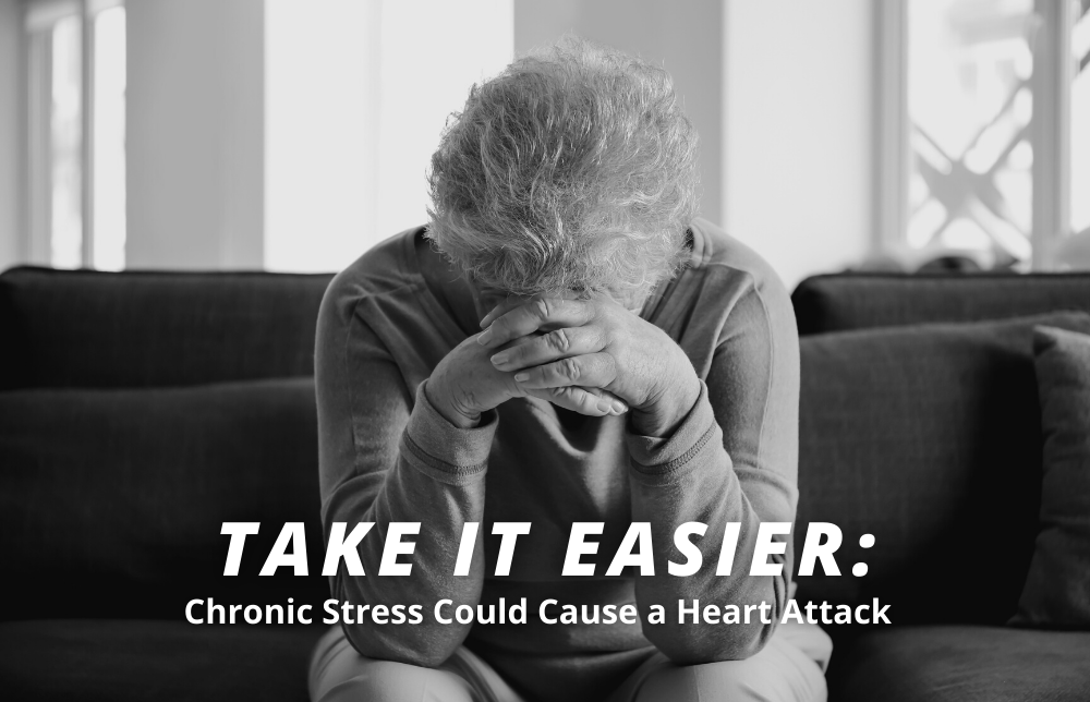 Take It Easier: Chronic Stress Could Cause a Heart Attack Image